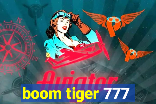 boom tiger 777